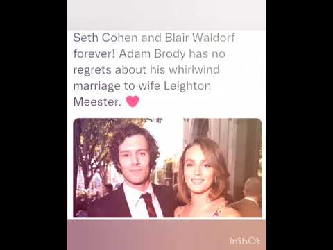 Seth Cohen and Blair Waldorf forever! Adam Brody has no regrets about his whirlwind marriage to