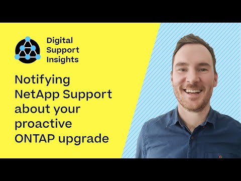 Notifying NetApp Support about your proactive ONTAP upgrade | Digital Support Insights