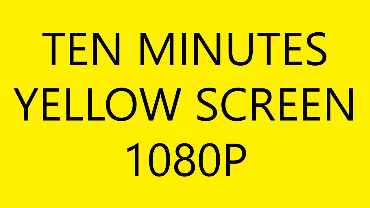 Ten Minutes of Yellow Screen in HD 1080P - YouTube