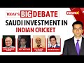 Saudi Investment Juggernaut Turns to Cricket | Is Cricket Indias Trump Card in Middle East? | NewsX
