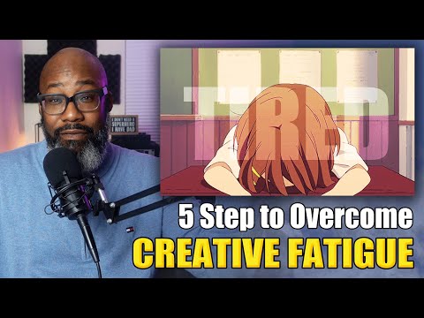 5 Steps To Overcome Creative Fatigue & Get Your Spark Back 🔥🔥🔥