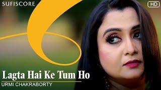 Lagta Hai Ke Tum Ho – Urmi Chakraborty (Sufiscore) Video HD