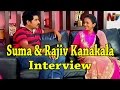 Suma at her Humourous Best with Rajiv Kanakala - Special Interview