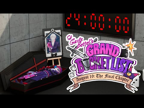 【24H 3D Stream】August 19th: The Final Chapter Part 2 - GAVIS BETTEL'S GRAND BUCKETLIST!