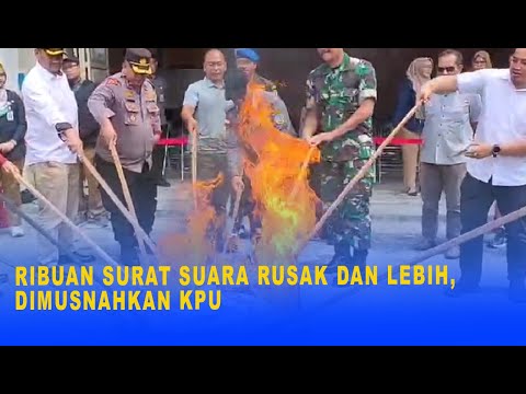 RIBUAN SURAT SUARA RUSAK DAN LEBIH, DIMUSNAHKAN KPU