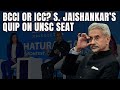 S Jaishankar On UNSC  |  S Jaishankars Witty Reply On UNSC Permanent Seat: Leave It To BCCI