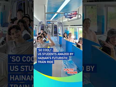 'So cool!': US students amazed by Hainan's futuristic train ride