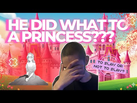 He Did What To That Princess??? (Slayy The Princess)