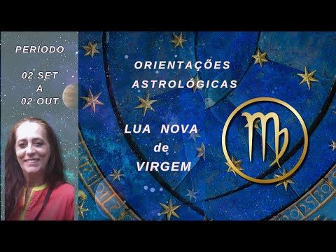 Lua Nova de Virgem - Orientações 02 set até 02out de 2024