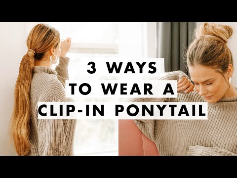 How To Wear Ponytail Extensions | Three Hairstyles