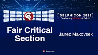 Fair Critical Section - Janez Makovsek - Delphicon 2023