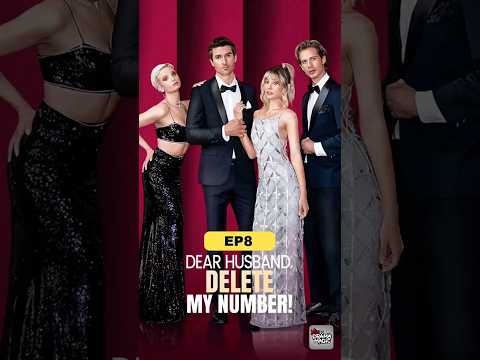 EP8 Dear Husband, Delete My Number | Mini Drama Magic #dramashorts #dramaseries #shortseries #drama poster