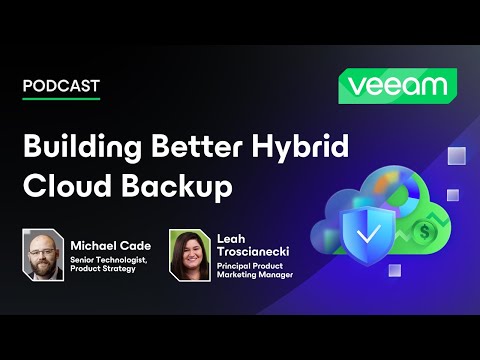 Building Better Hybrid Cloud Backup | Podcast