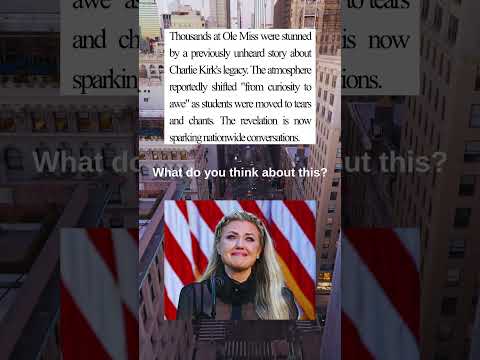 Story About Charlie Kirk's Legacy Stuns Ole Miss Students Can't Stop Talking