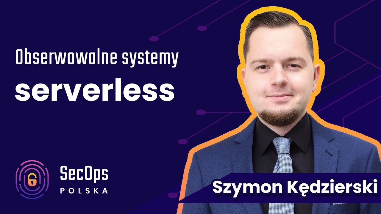 [#82] "Obserwowalne systemy serverless" - Szymon Kędzierski