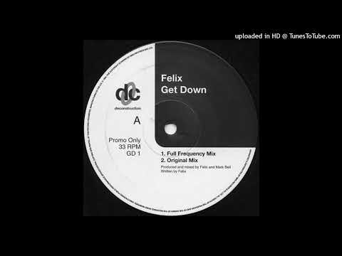 Felix - Get Down (Original Mix)