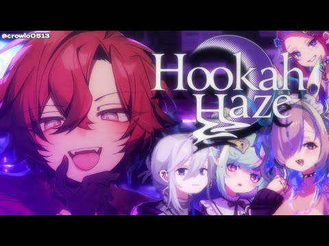 【HOOKAH HAZE】They're Pretty AND Eccentric? Maybe I Am Easy.. | SPOILER WARNING