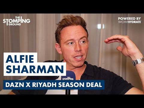 DAZN’s Alfie Sharman Reacts To Eddie Hearn’s 2025 Product Changes & Riyadh Season Deal