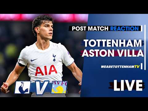 TOTTENHAM Vs ASTON VILLA LIVE | Post-Match Reaction @spurskingstv