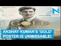 Akshay Kumar's 'Gold' new official poster is unmissable