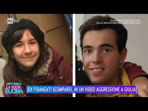 Ex fidanzati scomparsi, in un video aggressione a Giulia - La Volta Buona 17/11/2023