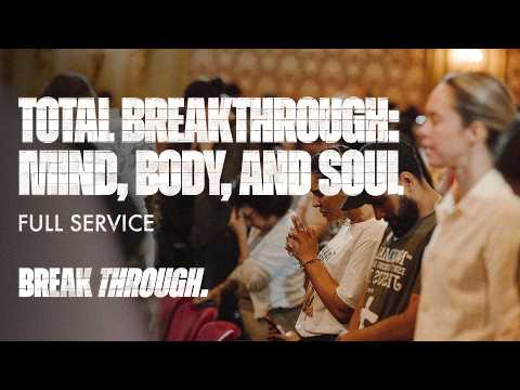 Full Service | Total Breakthrough: Mind, Body, and Soul