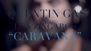 Quentin Gas y Los Zíngaros - Caravana