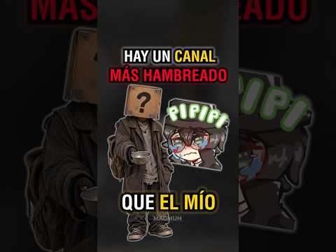 HAY UN CANAL MÁS HAMBREADO QUE EL MIO 😱💀
