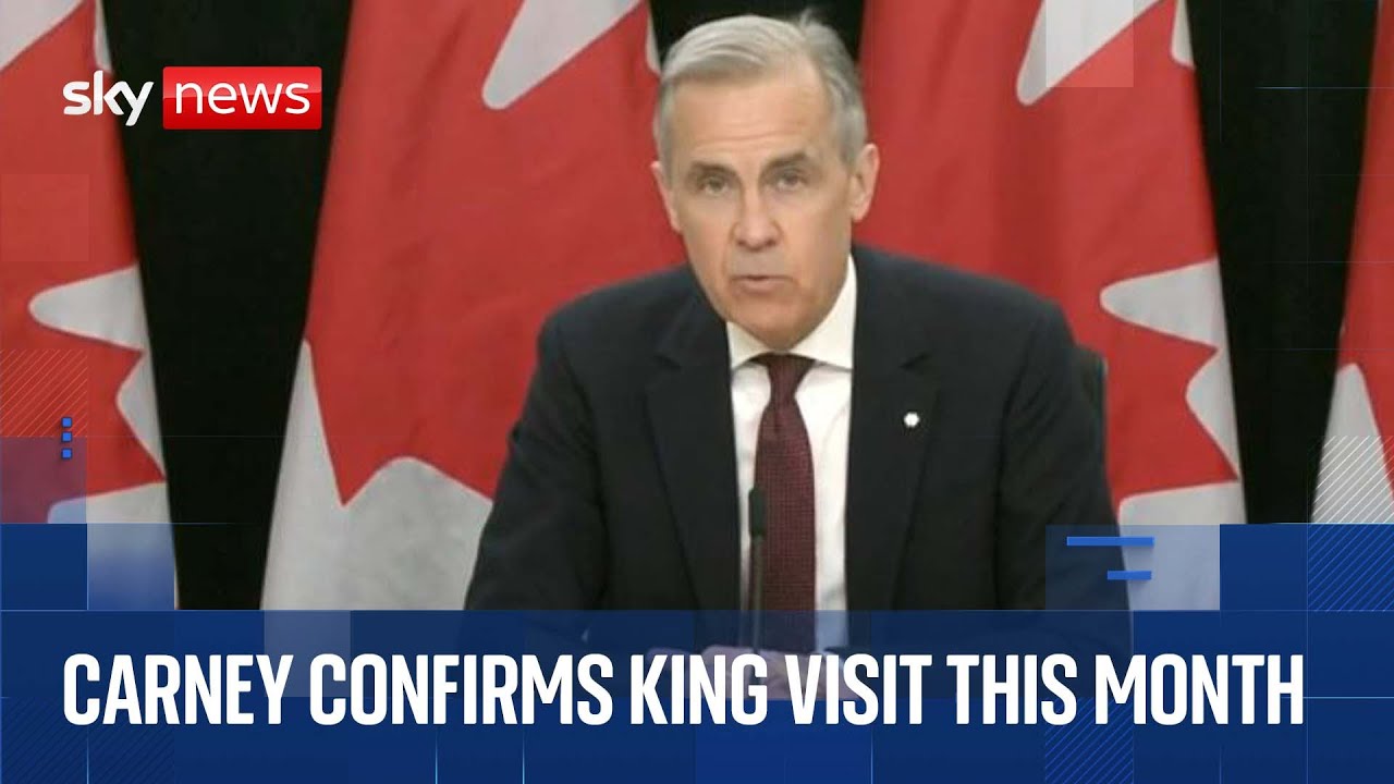 Carney says King Charles will visit Canada this month - and confirms he will visit Trump