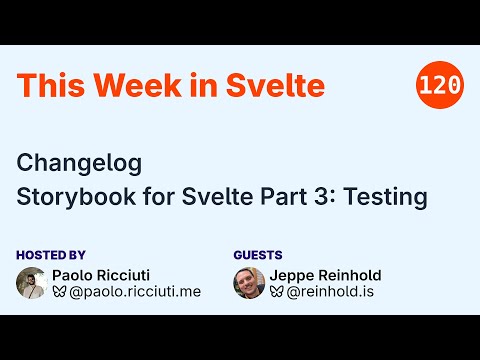 This Week in Svelte, Ep. 120 — Changelog, Storybook for Svelte Part 3: Testing