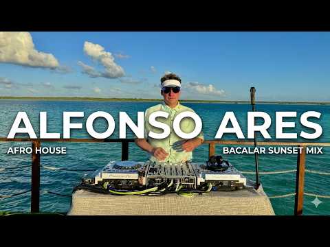 Alfonso Ares | Afro House Bacalar Sunset Mix 2026 | 4K By @EPHIMERATulum