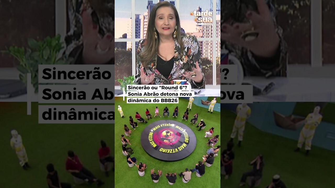 Sincerão ou “Round 6”? Sonia Abrão detona nova dinâmica do BBB26