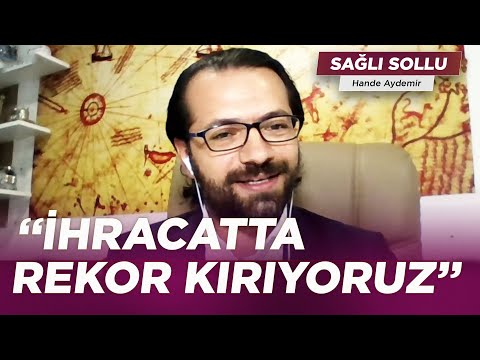 Hacı Yakışıklı'dan İhracat ve İthalat Bilgileri | Hande Aydemir ile Sağlı Sollu