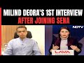 Milind Deora To NDTV: Congress Suffocating And Toxic, Wish Them Well