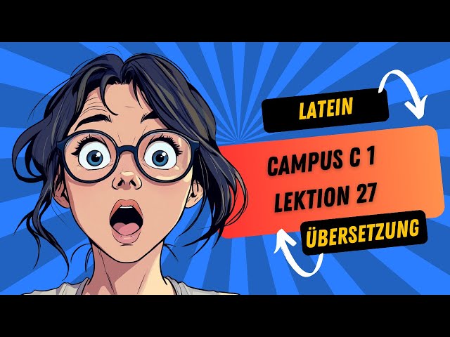 Campus C 1 Lektion 27 - Übersetzung zum Schulbuch
 - für weitere Übersetzungen www.latein-lernen.com