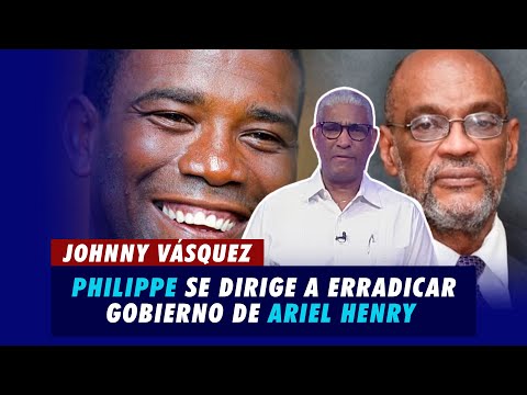 Johnny Vásquez | Philippe Líder haitiano se dirige a erradicar gobierno de Ariel Henry | El Garrote