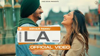 LA - Nirvair Pannu | Punjabi Song