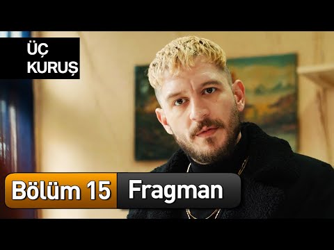 Üç Kuruş 15. Bölüm Fragman