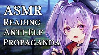 【ASMR】Reading Anti-Elf Propaganda