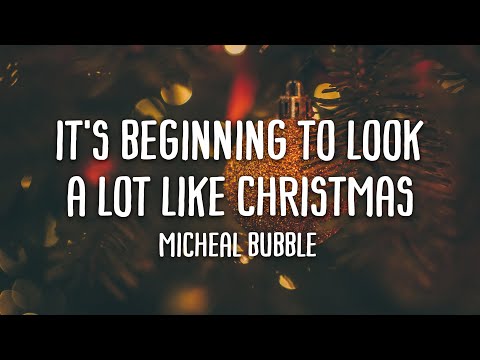 Michael Bublé - It's Beginning To Look A Lot Like Christmas (Lyrics)