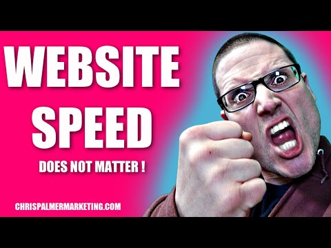 Website Speed - Does NOT Matter !