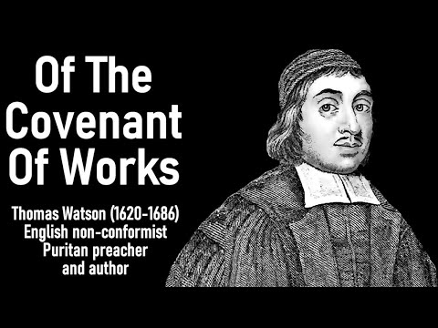 Of The Covenant Of Works (from A Body of Practical Divinity) - Puritan Thomas Watson