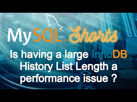 Episode-099 - Is having a large InnoDB History List Length a performance issue?