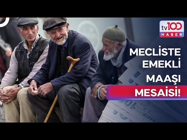 En Düşük Emekli Maaşı 17 Bin TL Mi Olacak? | tv100 Haber