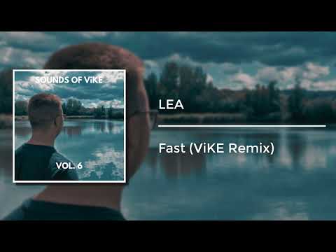 LEA - Fast (ViKE Remix)