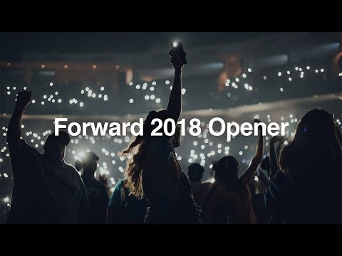 Forward Conference 2018 Opener (Full Video)