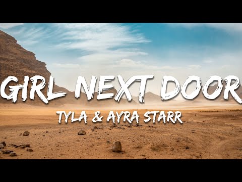 Tyla & Ayra Starr - Girl Next Door (Lyrics)