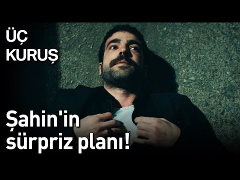 Üç Kuruş 23. Bölüm - Şahin'in Sürpriz Planı!