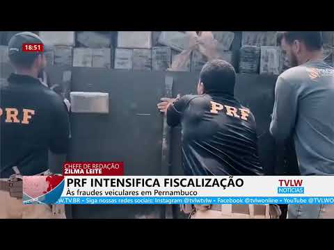 PRF INTENSIFICA FISCALIZAÇÃOÀs fraudes veiculares em Pernambuco