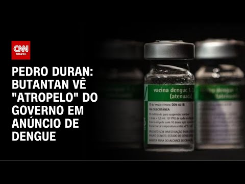 ​Pedro Duran: Butantan vê “atropelo” do governo em anúncio de dengue | CNN NOVO DIA